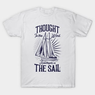 Knowledge is the sail T-Shirt